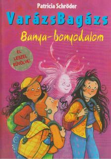 SCHRÖDER, PATRICIA - Banya-bonyodalom [antikvár]