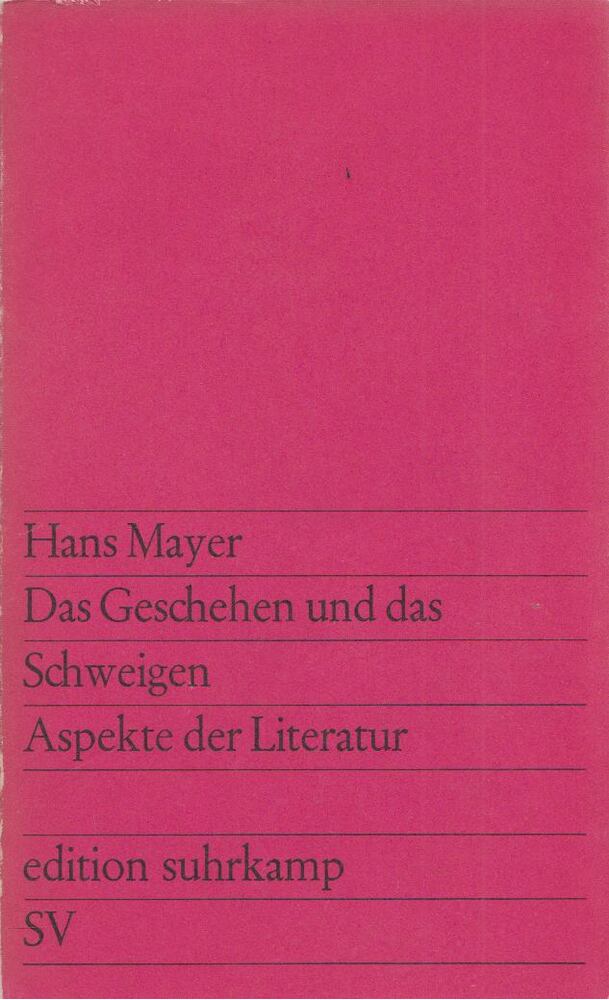 MAYER, HANS - Das Geschehen und das Schweigen [antikvár]