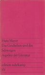MAYER, HANS - Das Geschehen und das Schweigen [antikvár]
