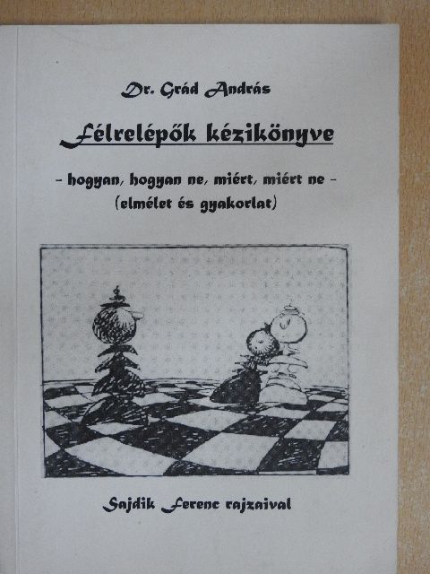 Dr. Grád András - Félrelépők kézikönyve [antikvár]