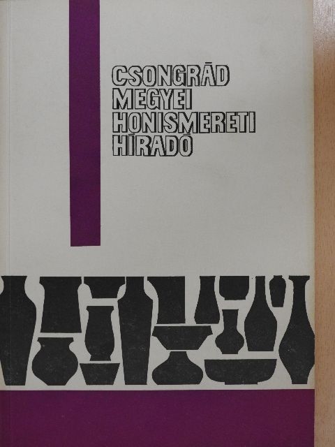 Demeter Lajosné - Csongrád megyei honismereti híradó [antikvár]