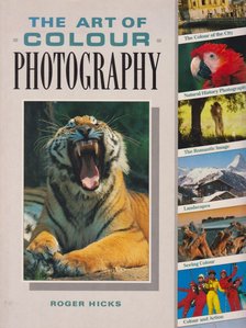 Roger Hicks - The Art of Colour Photography [antikvár]