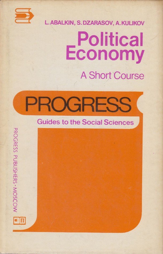 L. Abalkin, Dzarasov, S, Kulikov, A. - Political Economy: A Short Course [antikvár]