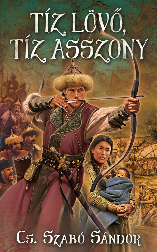 Cs. Szabó Sándor - Tíz lövő, tíz asszony [eKönyv: epub, mobi]