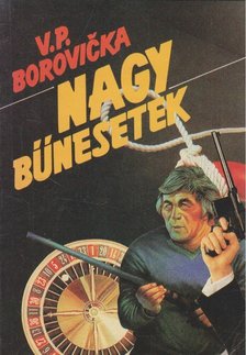 Borovicka, V. P. - Nagy bűnesetek I. [antikvár]