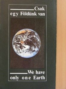 Gaskó Béla - Csak egy Földünk van [antikvár]