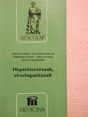 Hollós Iván - Hepatitiszvírusok, vírushepatitiszek [antikvár]