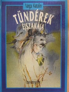 Varga Katalin - Tündérek éjszakája [antikvár]