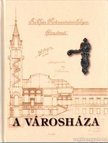 Kovács István, Kruzslicz István Gábor - A Városháza [antikvár]