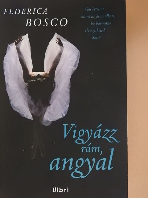 Federica Bosco - Vigyázz rám, angyal [antikvár]