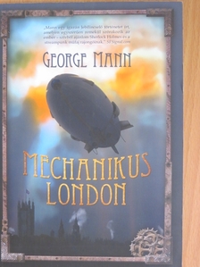 George Mann - Mechanikus London [antikvár]