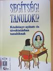 Dr. Illyné Újvári Irén - Segítség! Tanulok!? [antikvár]