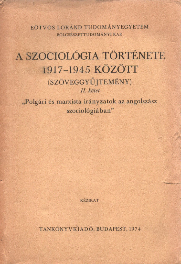 Huszár Tibor, Somlai Péter - A szociológia története 1917-1945 között (Szöveggyűjtemény) II. [antikvár]