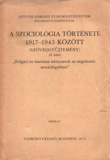 Huszár Tibor, Somlai Péter - A szociológia története 1917-1945 között (Szöveggyűjtemény) II. [antikvár]