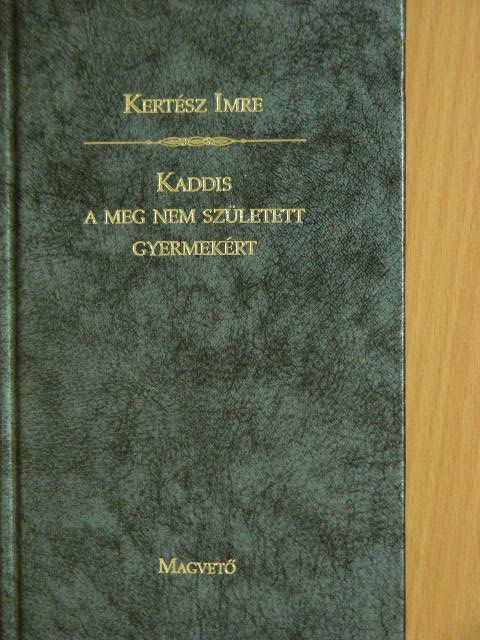 Kertész Imre - Kaddis a meg nem született gyermekért [antikvár]
