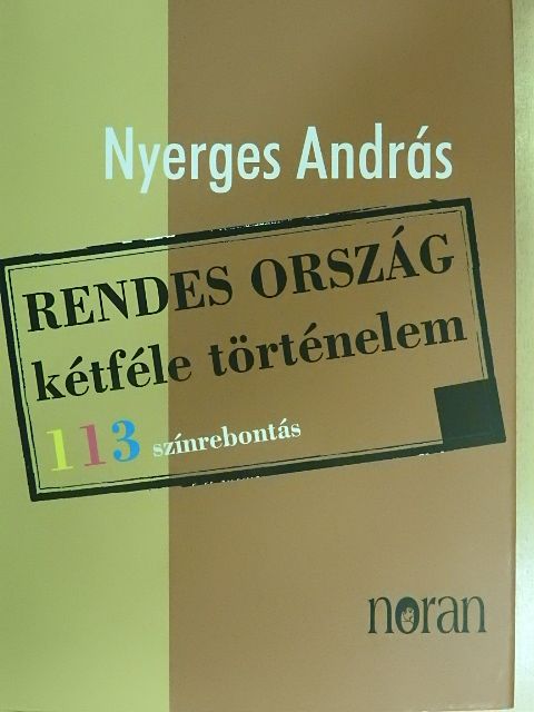 Nyerges András - Rendes ország kétféle történelem [antikvár]