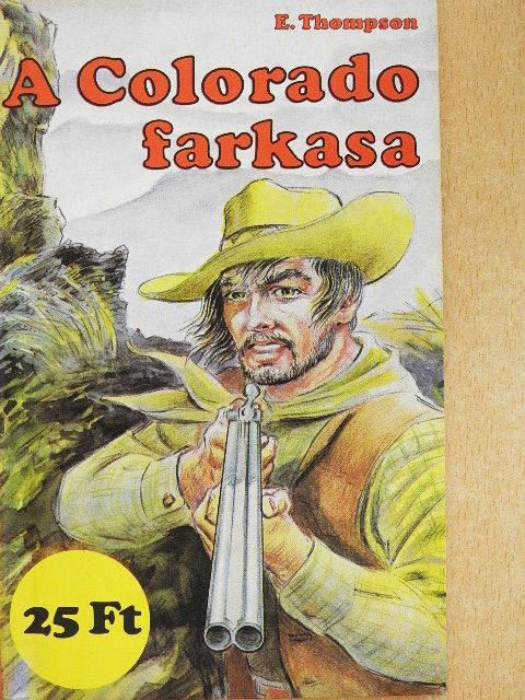 E. Thompson - A Colorado farkasa [antikvár]