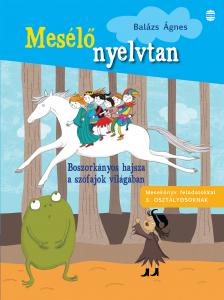 BALÁZS ÁGNES - Boszorkányos hajsza a szófajok világában