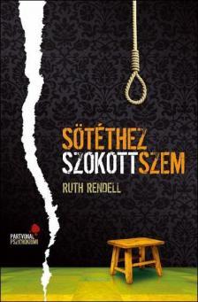 Ruth Rendell - Sötéthez szokott szem [antikvár]