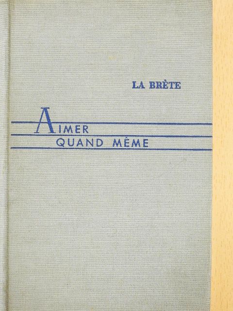Jean de la Bréte - Aimer quand meme [antikvár]