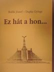 Botlik József - Ez hát a hon... [antikvár]