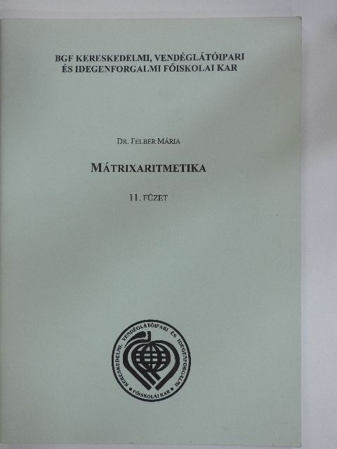 Dr. Felber Mária - Mátrixaritmetika 11. [antikvár]