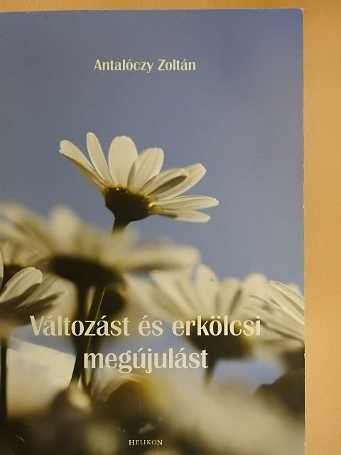 Antalóczy Zoltán - Változást és erkölcsi megújulást [antikvár]