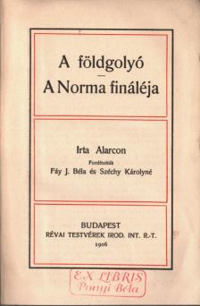 Alarcon Péter - A földgolyó / A Norma fináléja [antikvár]