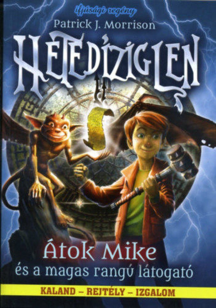 Patrick J. Morrison - Hetedíziglen - Átok Mike és a magas rangú látogató [antikvár]
