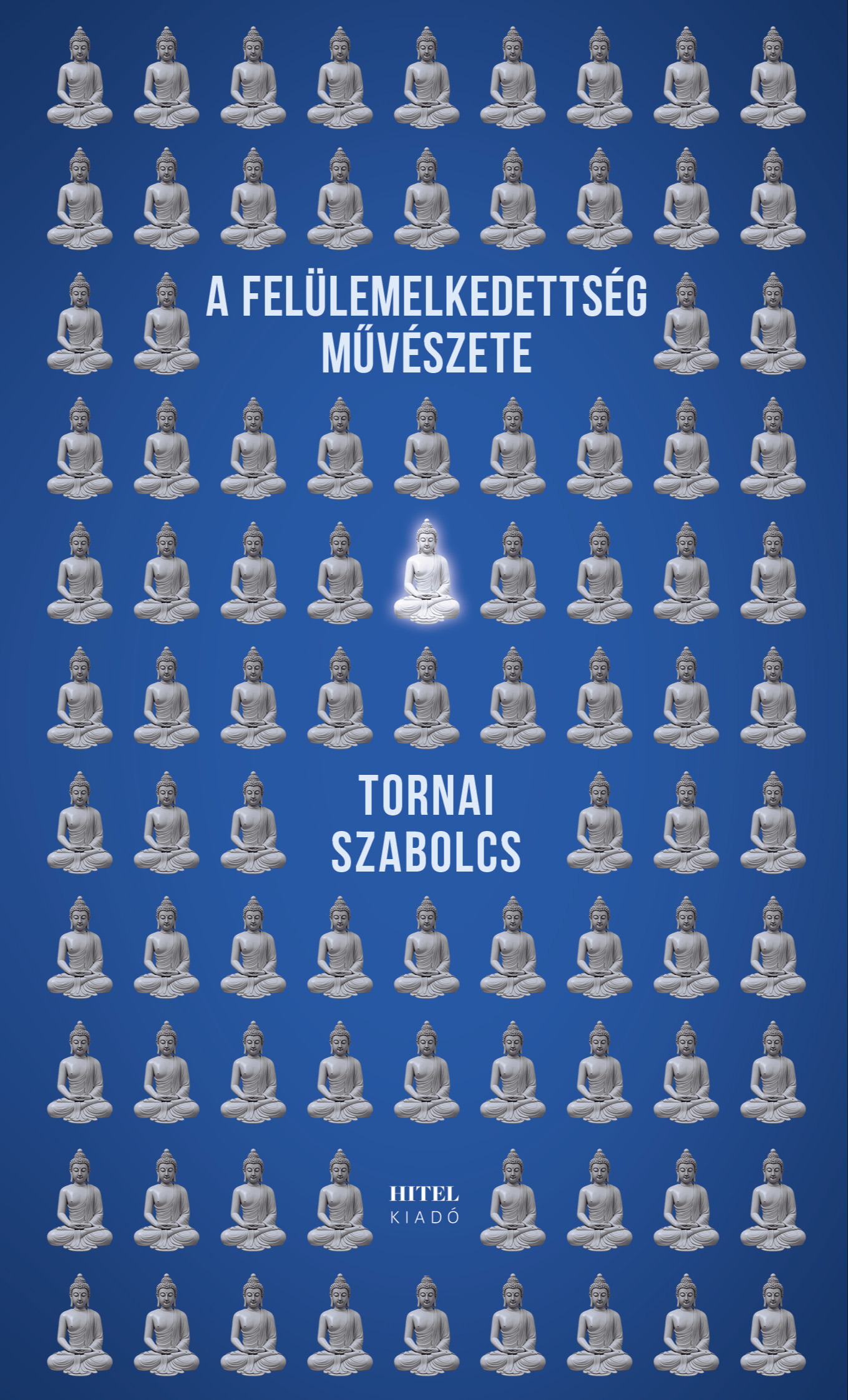 Tornai Szabolcs - A felülemelkedettség művészete [eKönyv: epub, mobi]