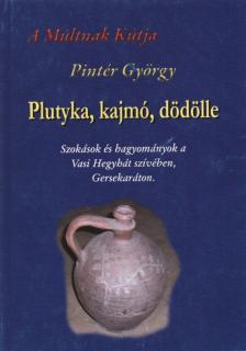 Pintér György - Plutyka, kajmó, dödölle [antikvár]