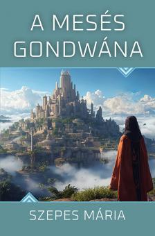 SZEPES MÁRIA - A mesés Gondwána [eKönyv: epub, mobi]