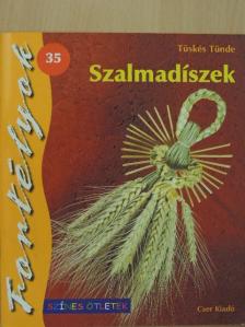 Tüskés Tünde - Szalmadíszek [antikvár]