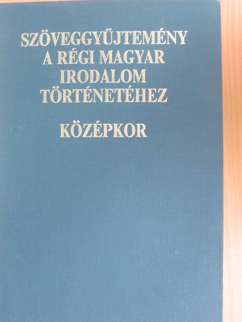 Anonymus - Szöveggyűjtemény a régi magyar irodalom történetéhez - Középkor [antikvár]