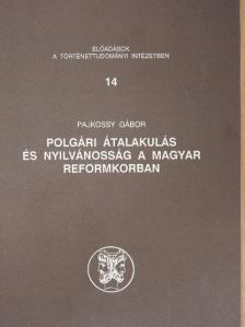 Pajkossy Gábor - Polgári átalakulás és nyilvánosság a magyar reformkorban [antikvár]