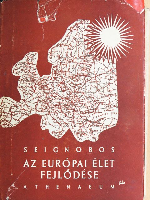 Charles Seignobos - Az európai élet fejlődése [antikvár]
