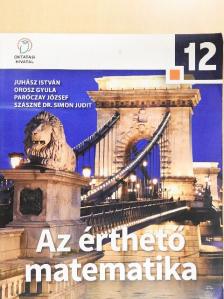 Juhász István - Az érthető matematika 12. [antikvár]