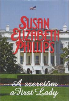 Susan Elizabeth Phillips - A szeretőm a First Lady [antikvár]