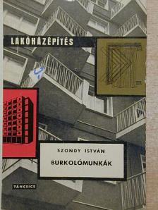 Szondy István - Burkolómunkák [antikvár]