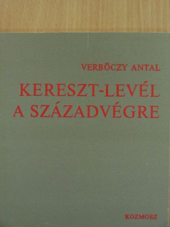 Verbőczy Antal - Kereszt-levél a századvégre [antikvár]