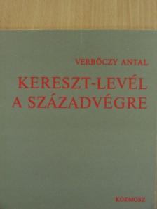Verbőczy Antal - Kereszt-levél a századvégre [antikvár]