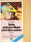 Eva Heller - Beim nächsten Mann wird alles anders [antikvár]