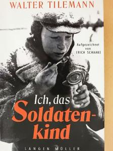 Walter Tilemann - Ich, das Soldatenkind [antikvár]