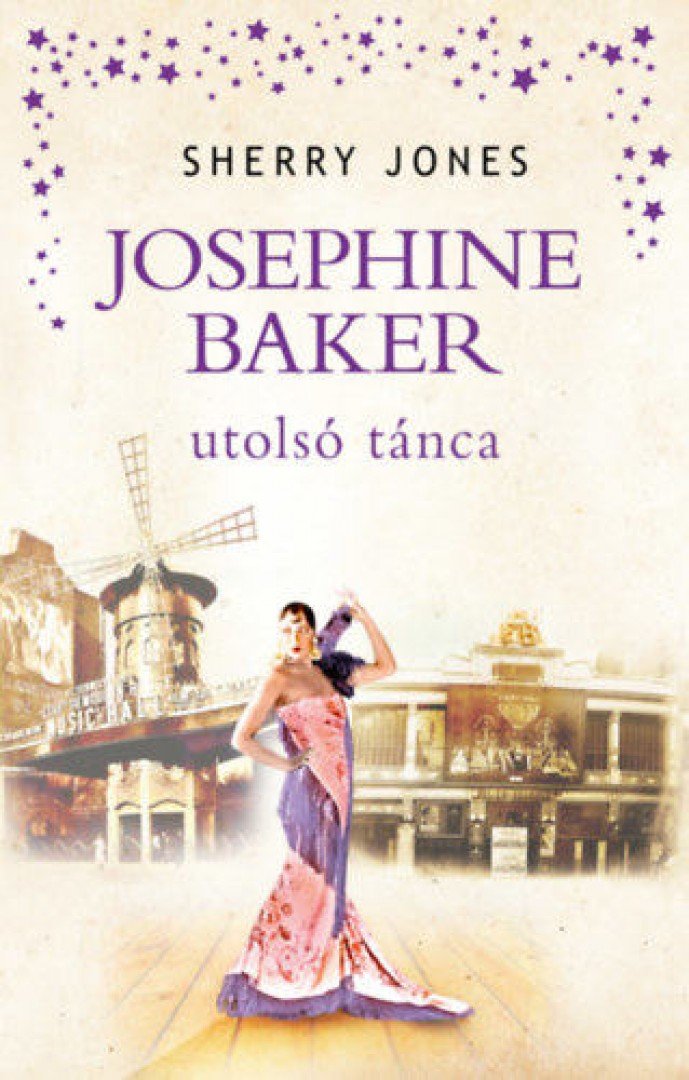 Sherry Jones - Josephine Baker utolsó tánca [antikvár]