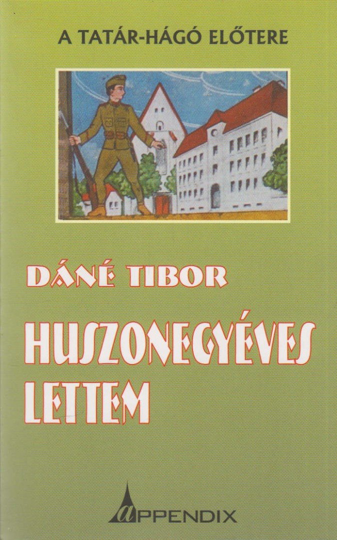 DÁNÉ TIBOR - Huszonegyéves lettem [antikvár]