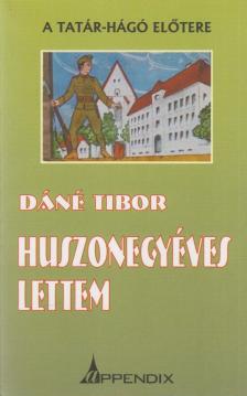 DÁNÉ TIBOR - Huszonegyéves lettem [antikvár]