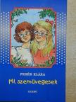Fehér Klára - Mi, szemüvegesek [antikvár]