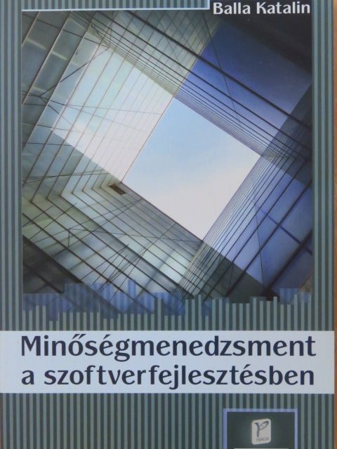 Balla Katalin - Minőségmenedzsment a szoftverfejlesztésben [antikvár]