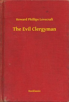 Howard Phillips Lovecraft - The Evil Clergyman [eKönyv: epub, mobi]