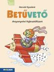 Herold Gyuláné - MS-1617V Betűvető - Munkafüzet az olvasás, írás és szövegértés fejlesztéséhez